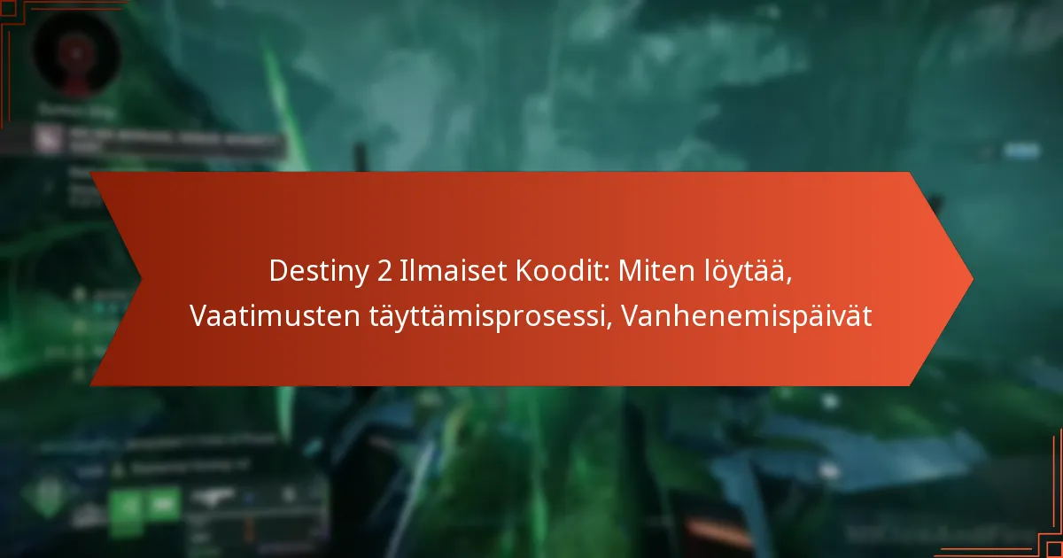 Destiny 2 Ilmaiset Koodit: Miten löytää, Vaatimusten täyttämisprosessi, Vanhenemispäivät