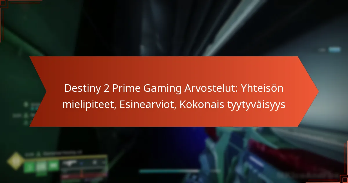 Destiny 2 Prime Gaming Arvostelut: Yhteisön mielipiteet, Esinearviot, Kokonais tyytyväisyys