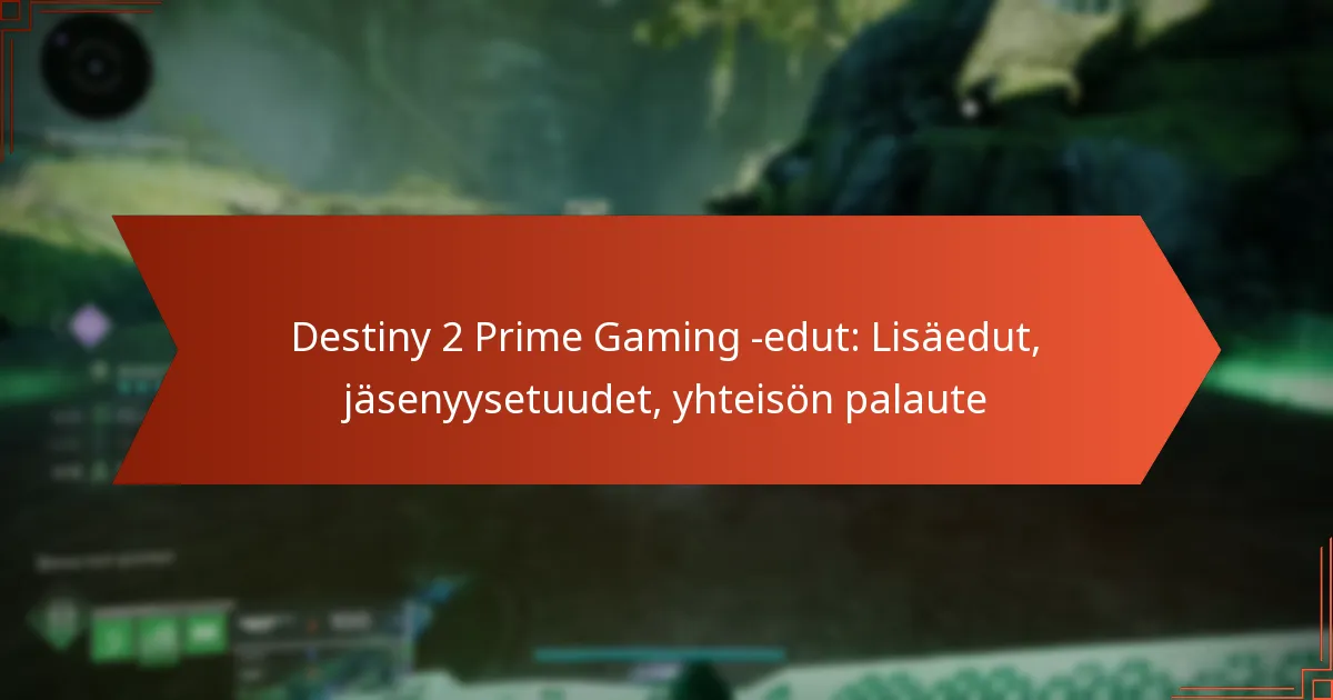 Destiny 2 Prime Gaming -edut: Lisäedut, jäsenyysetuudet, yhteisön palaute