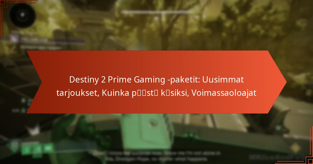 Destiny 2 Prime Gaming -paketit: Uusimmat tarjoukset, Kuinka päästä käsiksi, Voimassaoloajat