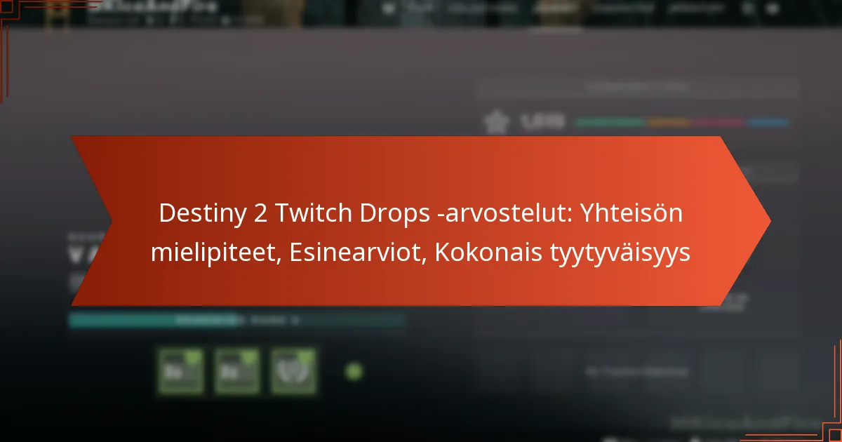 Destiny 2 Twitch Drops -arvostelut: Yhteisön mielipiteet, Esinearviot, Kokonais tyytyväisyys
