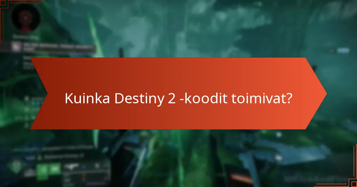 Kuinka Destiny 2 -koodit toimivat?