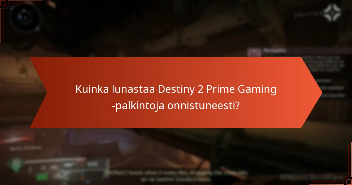 Mitkä ovat yleiset sudenkuopat Destiny 2 Prime Gaming -lunastusprosessissa?