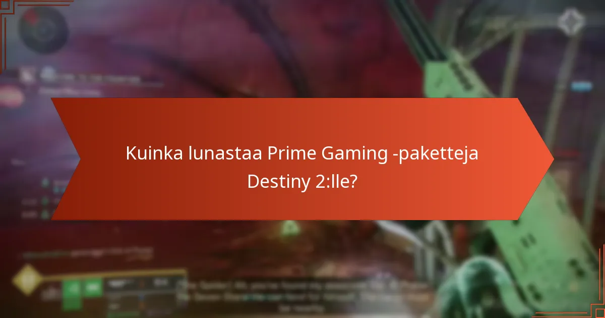 Mitkä Prime Gaming -paketeista pidetään merkittävinä esineinä?