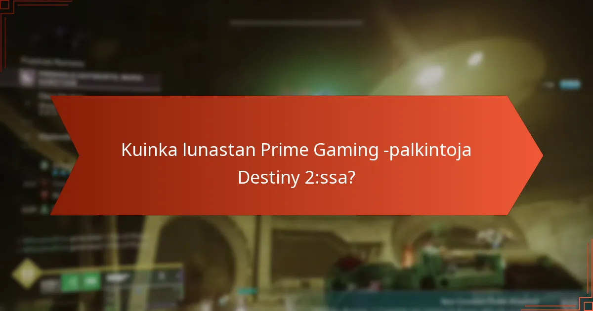 Kuinka lunastan Prime Gaming -palkintoja Destiny 2:ssa?