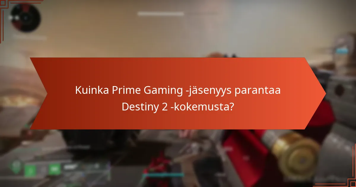 Mitä pelaajat sanovat Prime Gamingin eduista Destiny 2:lle?