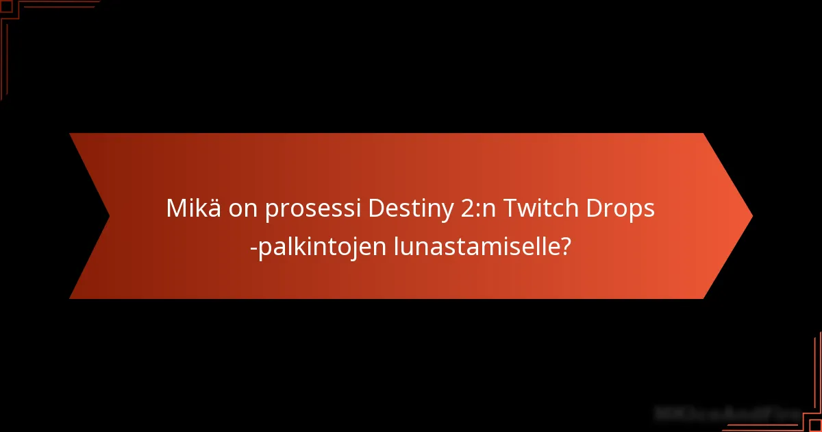 Mitä minun pitäisi tehdä, jos kohtaan ongelmia Twitch Drops -palkintojen lunastamisessa?