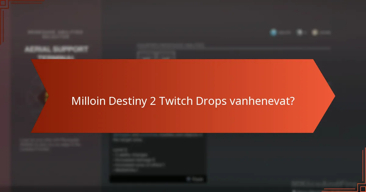 Milloin Destiny 2 Twitch Drops vanhenevat?