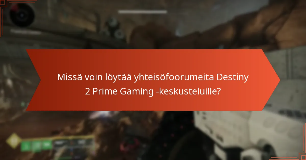 Kuinka pääsen käsiksi virallisiin ilmoituksiin Destiny 2 Prime Gamingista?