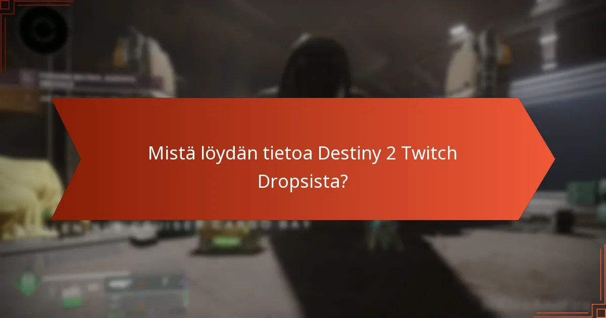Kuinka lunastan Destiny 2 Twitch Dropsit?