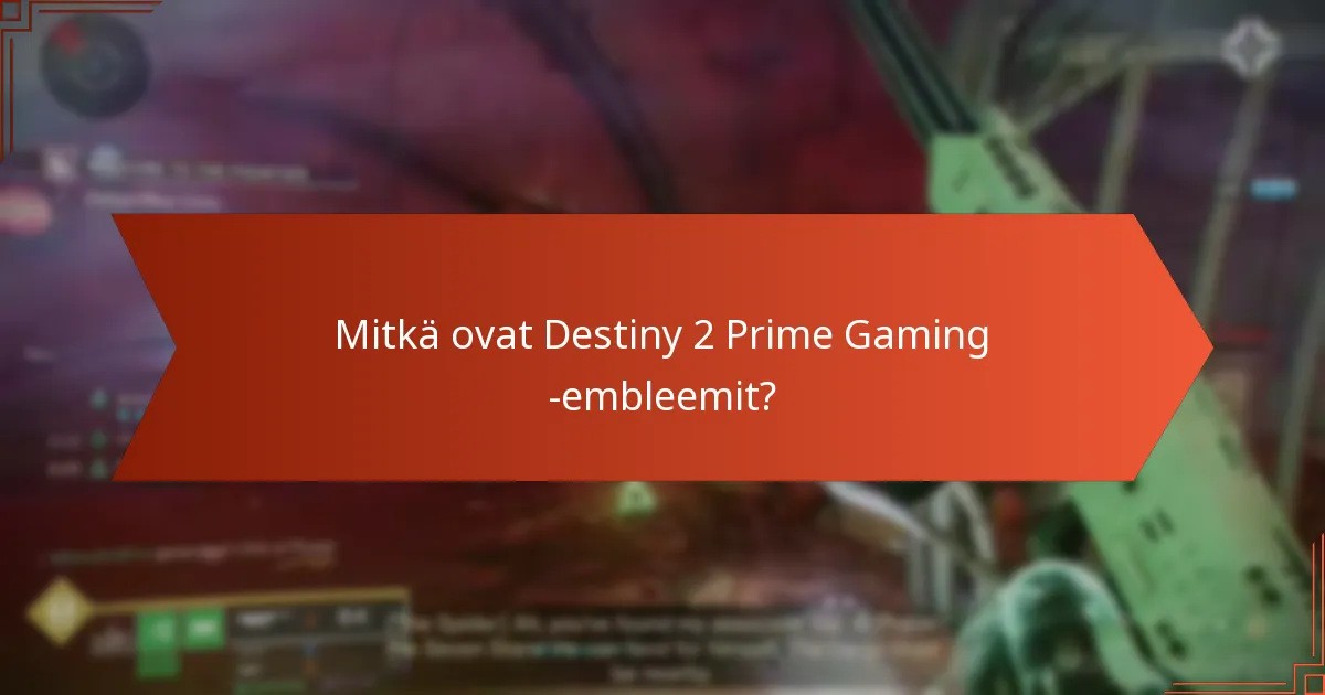 Kuinka Prime Gaming -embleemit vertautuvat muihin pelin sisäisiin esineisiin?