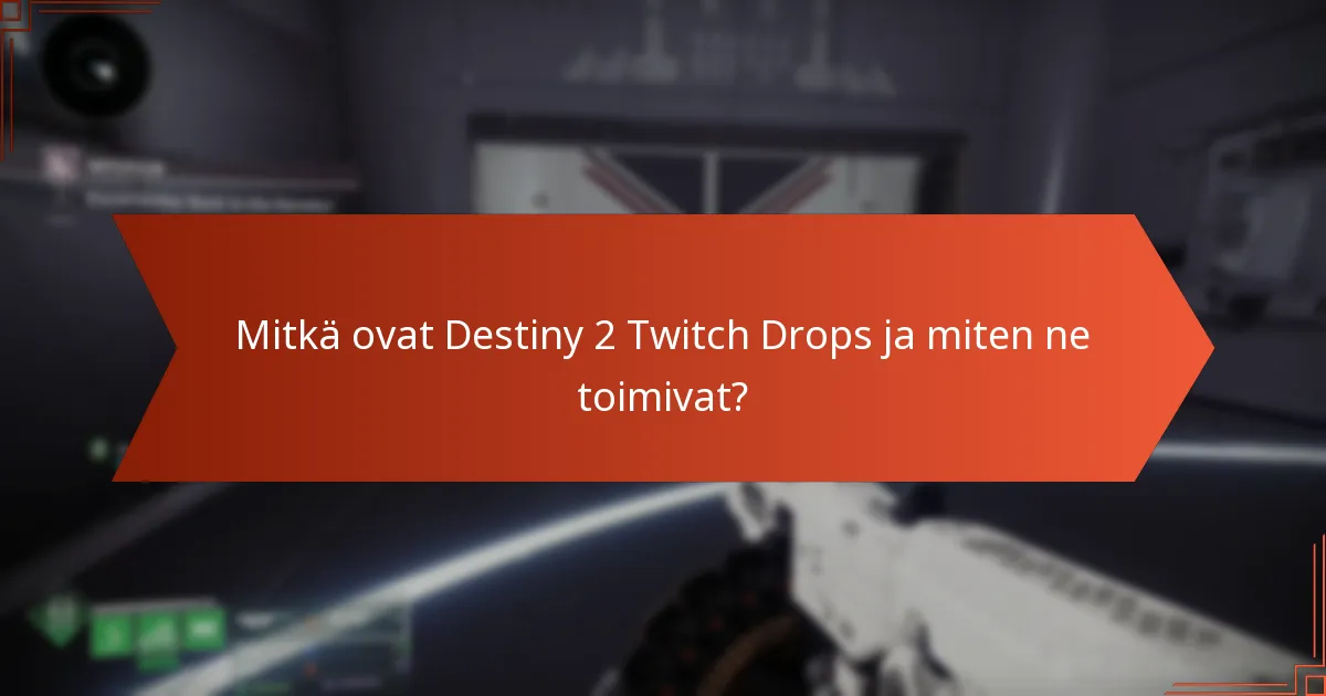 Mitkä Twitch-striimaajat ovat parhaita Destiny 2 Dropsille?