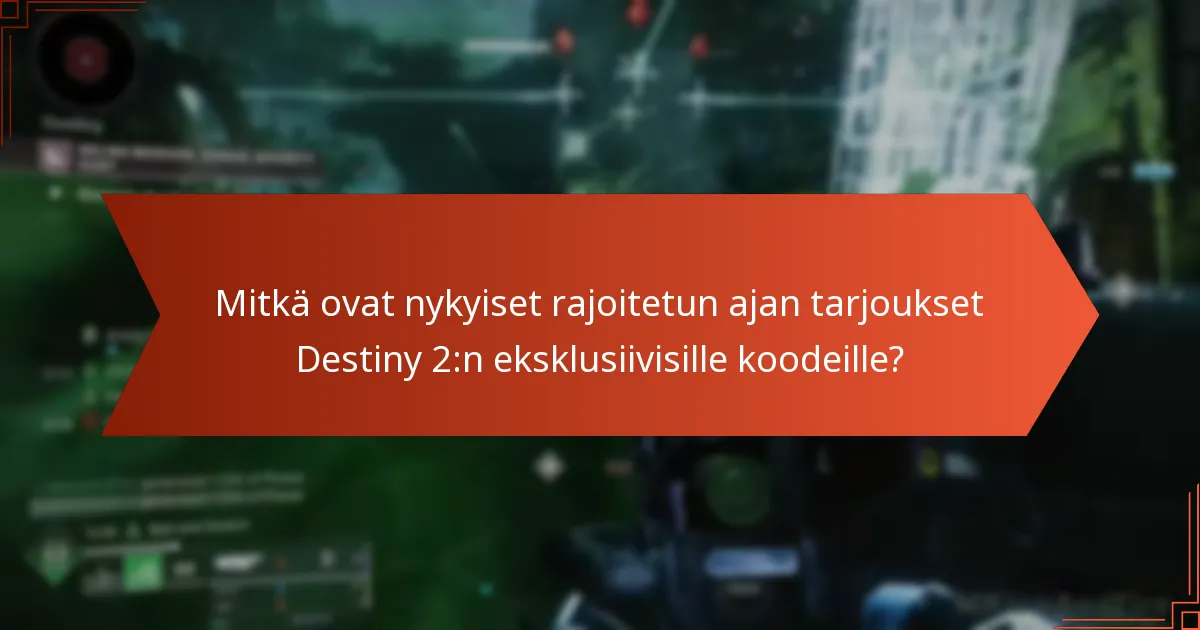 Kuinka Destiny 2:n eksklusiiviset koodit vertautuvat muihin kampanjoihin?