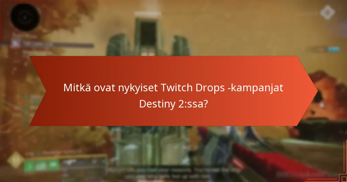 Kuinka Destiny 2 -yhteisö osallistuu Twitch Drops -kampanjoihin?