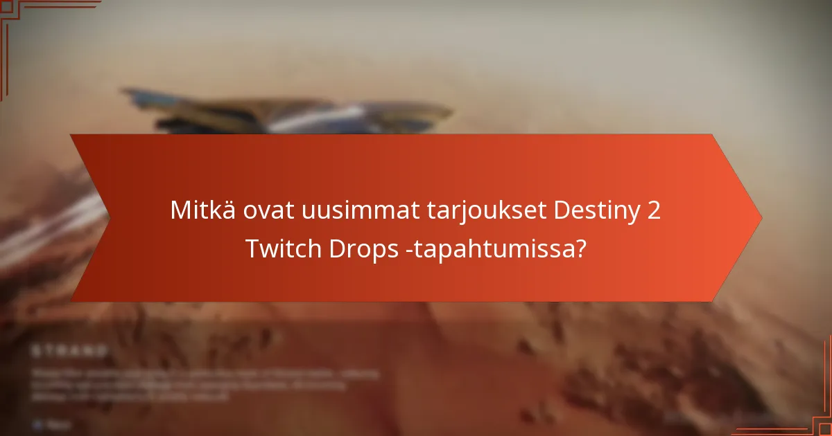 Mitkä vianetsintävinkit ovat saatavilla Twitch Drops -tapahtumille?