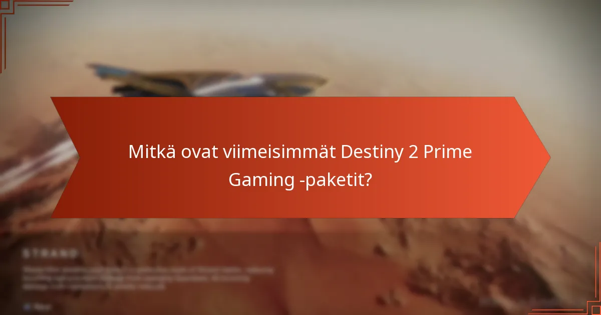 Mitkä ovat yleiset ongelmat Prime Gaming -pakettien käytössä?