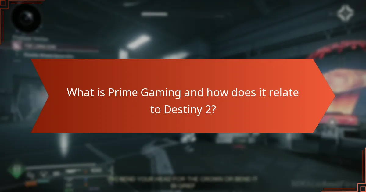 What are the most common questions about Destiny 2 Prime Gaming claims?